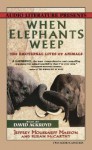 When Elephants Weep: The Emotional Lives of Animals (Audio) - Jeffrey Moussaieff Masson