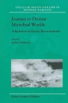 Journey to Diverse Microbial Worlds - Adaptation to Exotic Environments (CELLULAR ORIGIN AND LIFE IN EXTREME HABITATS Volume 2) (Cellular Origin, Life in Extreme Habitats and Astrobiology) - Joseph Seckbach