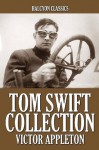 The Tom Swift Collection: 28 Novels in One Volume (Halcyon Classics) - Victor Appleton