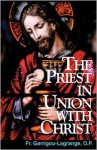 The Priest in Union with Christ - Reginald Garrigou-Lagrange