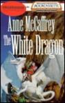 The White Dragon (Pern: Dragonriders of Pern, #3) - Anne McCaffrey, Dick Hill