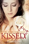 Kissed (The Thorn Chronicles #1) - Kimberly Loth