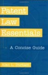 Patent Law Essentials: A Concise Guide - Alan L. Durham