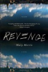 Revenge: A Novel - Mary Morris