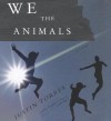 We the Animals - Justin Torres