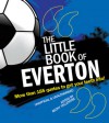 Little Book of Everton: More Than 185 Quotes to Get Your Teeth Into! - Becky Tallentire