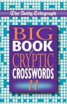 The "Daily Telegraph" Big Book of Cryptic Crosswords: Bk.11 - Daily Telegraph