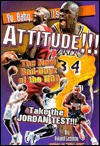Yo Baby It's Attitude: The New Bad Boyz of the NBA - Roland Lazenby, Susan Storey