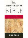 The Hidden Power of the Bible - Ernest Holmes