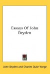 Essays of John Dryden - John Dryden, Charles Duke Yonge