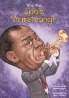 Who Was Louis Armstrong? - Yona Zeldis McDonough, John O'Brien