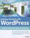 Getting Started with WordPress: Design Your Own Blog or Website - Todd Kelsey