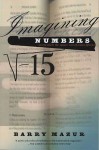 Imagining Numbers: (particularly the square root of minus fifteen) - Barry Mazur