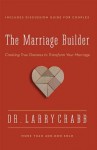 The Marriage Builder: Creating True Oneness to Transform Your Marriage - Larry Crabb