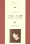 Iwan Gilkin, Poete de La Nuit: Biographie - Raymond Trousson