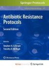 Methods in Molecular Biology, Volume 642: Antibiotic Resistance Protocols - Stephen H. Gillespie, Timothy D. McHugh