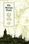 The Georgia Dutch: From the Rhine and Danube to the Savannah, 1733-1783 - George Fenwick Jones