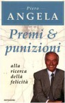 Premi & punizioni. Alla ricerca della felicità - Piero Angela, Alberto Angela