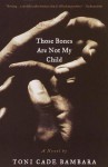 Those Bones Are Not My Child: A Novel - Toni Cade Bambara