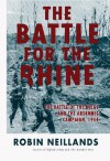 The Battle for the Rhine - Robin Neillands