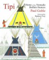 Tipi: Home of the Nomadic Buffalo Hunters - Paul Goble