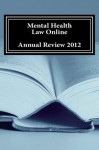 Mental Health Law Online: Annual Review 2012 - Jonathan Wilson