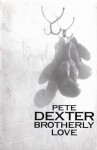 Brotherly Love - Pete Dexter