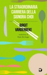 La straordinaria carriera della signora Choi (Formelunghe) (Italian Edition) - Birgit Vanderbeke