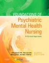 Foundations of Psychiatric Mental Health Nursing: A Clinical Approach [With CDROM] - Elizabeth M. Varcarolis, Margaret Jordan Halter