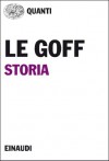 Storia - Jacques Le Goff, Giorgio Rovida