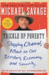 Trickle Up Poverty: Stopping Obama's Attack on Our Borders, Economy, and Security - Michael Savage