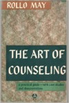 The Art of Counseling (Practical Guide with Case Studies 1) - Rollo May