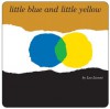 Little Blue and Little Yellow (Board Book) - Leo Lionni