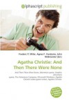 Agatha Christie: And Then There Were None - Agnes F. Vandome, John McBrewster, Sam B Miller II