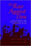 The Race Against Time: Psychotherapy and Psychoanalysis in the Second Half of Life - Robert A. Nemiroff, Calvin A. Colarusso, Robert A. Neimroff