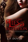 Love, Lies, and Deception - L.P. Dover