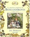 Le quattro stagioni di Boscodirovo: e altre storie - Jill Barklem, Giulio Lughi