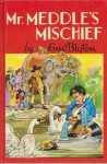 Mr. Meddle's Mischief - Enid Blyton, Rene Cloke