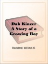 Dab Kinzer A Story of a Growing Boy - William Osborn Stoddard