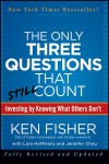 The Only Three Questions That Still Count: Investing By Knowing What Others Don't - Kenneth L. Fisher, Jennifer Chou, Lara Hoffmans