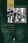 Vietnam and the Transformation of American Life - Robert Buzzanco