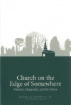 Church on the Edge of Somewhere: Ministry, Marginality, and the Future - George B. Thompson Jr.