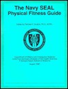 Navy Seal Physical Fitness Guide - Patricia A. Deuster