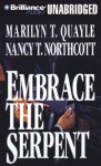 Embrace the Serpent - Marilyn Tucker Quayle, Nancy Tucker Northcott, J. Charles