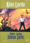 Kaos Lordu (Zaman Çarkı #6.2) - Robert Jordan