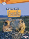 Figuring Out Fossils - Sally M. Walker