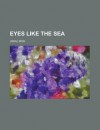 Eyes Like the Sea - Mór Jókai, Robert Nisbet Bain