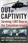 Out of Captivity - Marc Gonsalves, Tom Howes, Keith Stansell, Gary Brozek