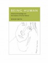 Being Human: Historical Knowledge and the Creation of Human Nature - Roger Smith