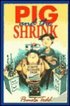 Pig and the Shrink - Pamela Todd